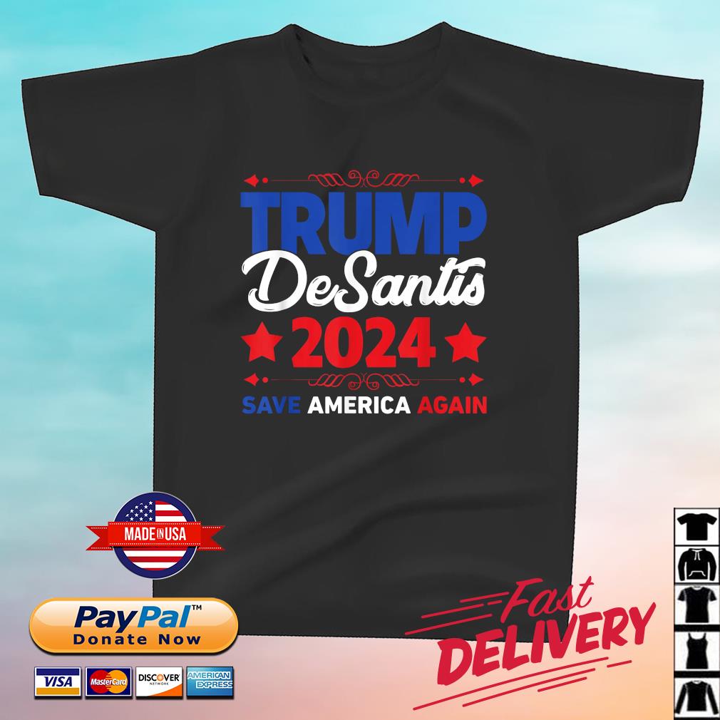 Trump Desantis 2024 Save America Again Election 2024 Vintage Shirt