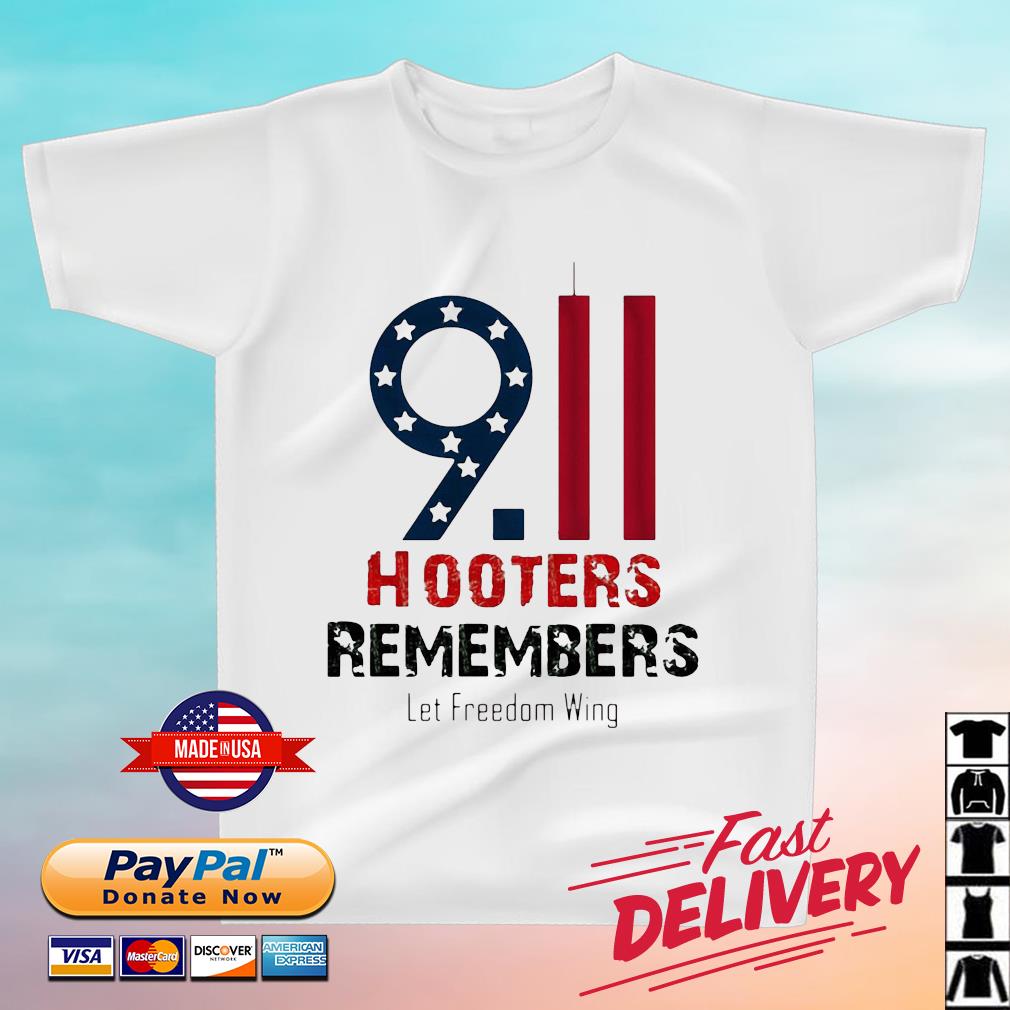 911 Hooters Remembers Let Freedom Wing 2022 Shirt