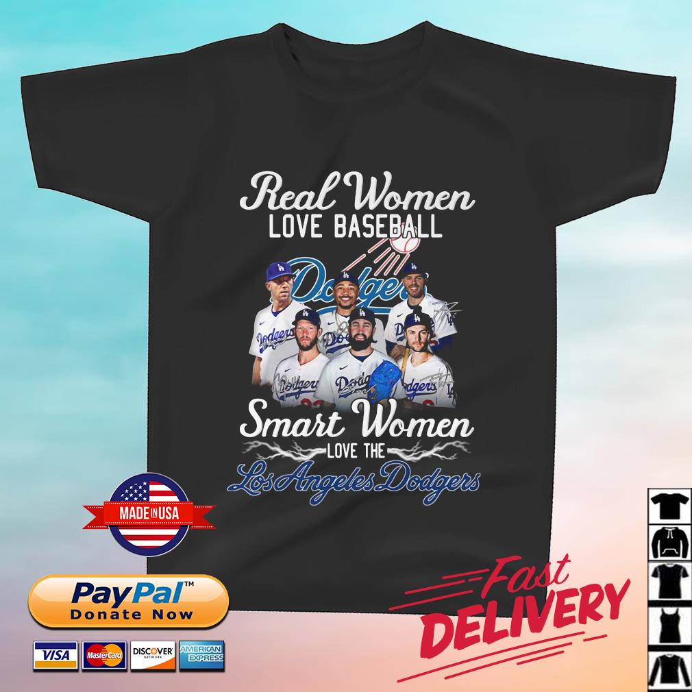 Hot Real Women Love Baseball Smart Women Love The Los Angeles Dodgers Signatures Shirt