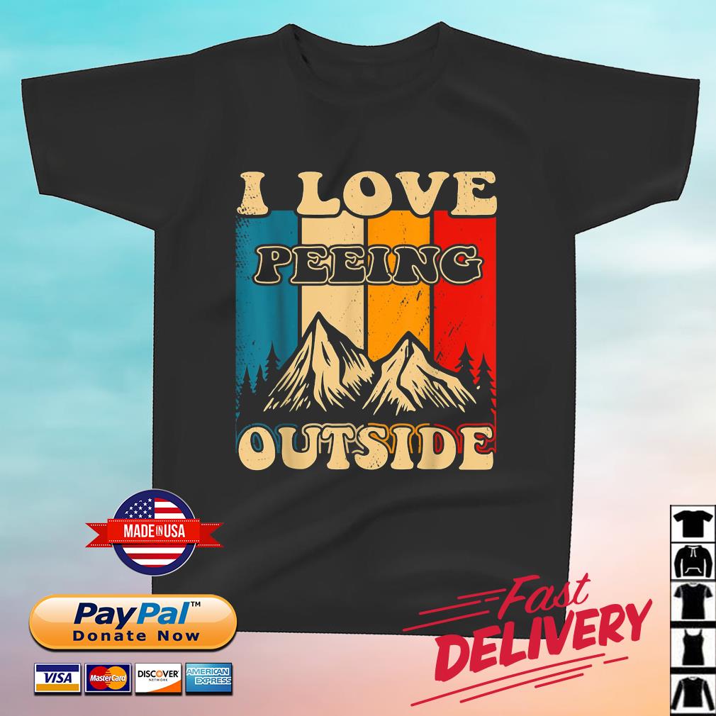 I Love Peeing Outside Camping Hiking Vintage Shirt