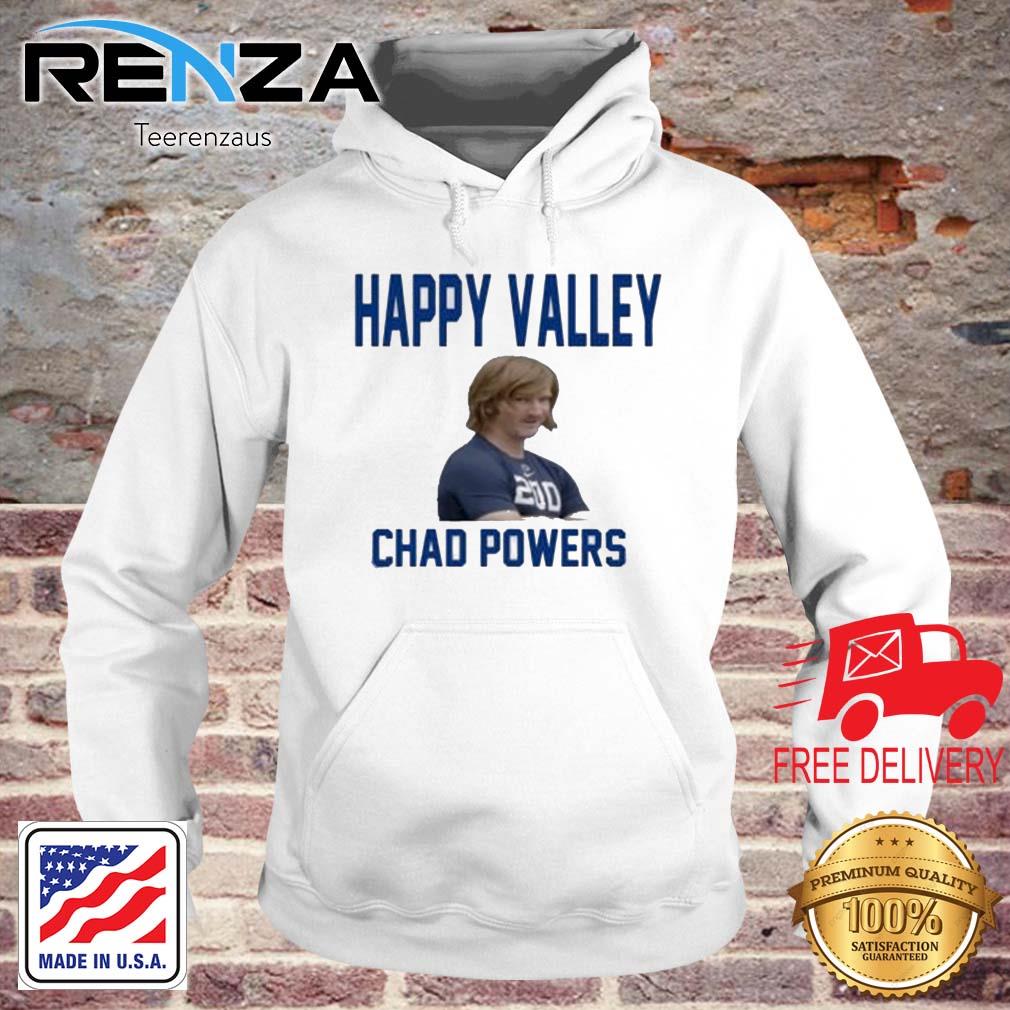 Chad Powers Happy Valley Shirt teerenzaus hoodie trang