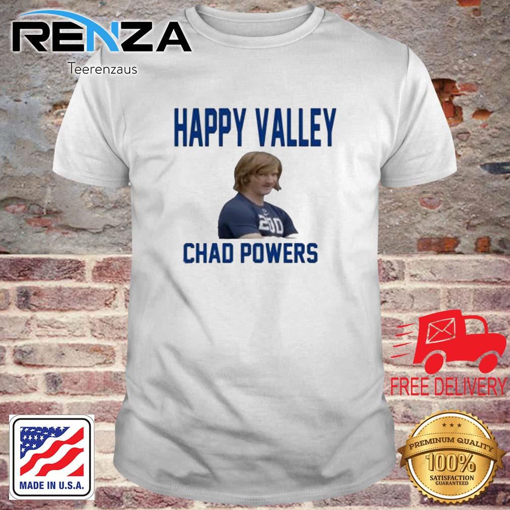Chad Powers Happy Valley Shirt