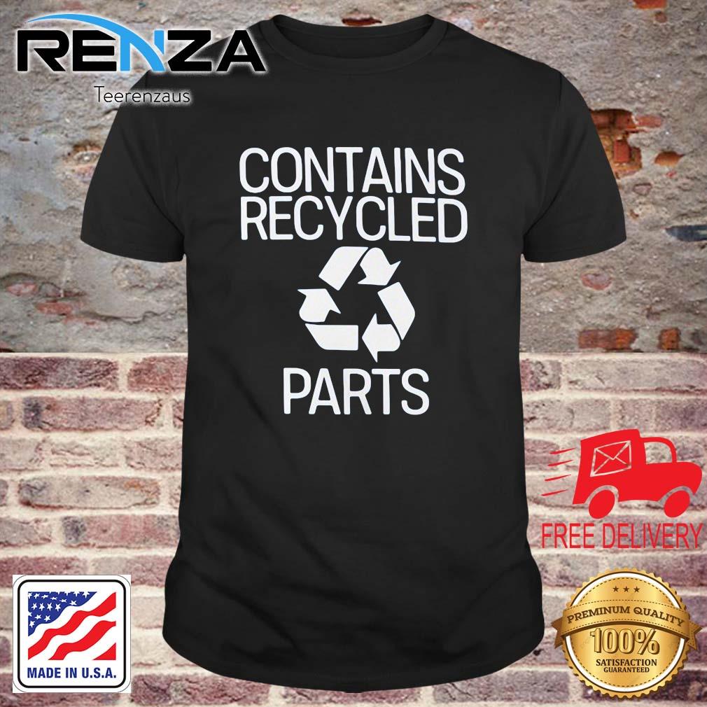 Contains Recycled Parts Shirt