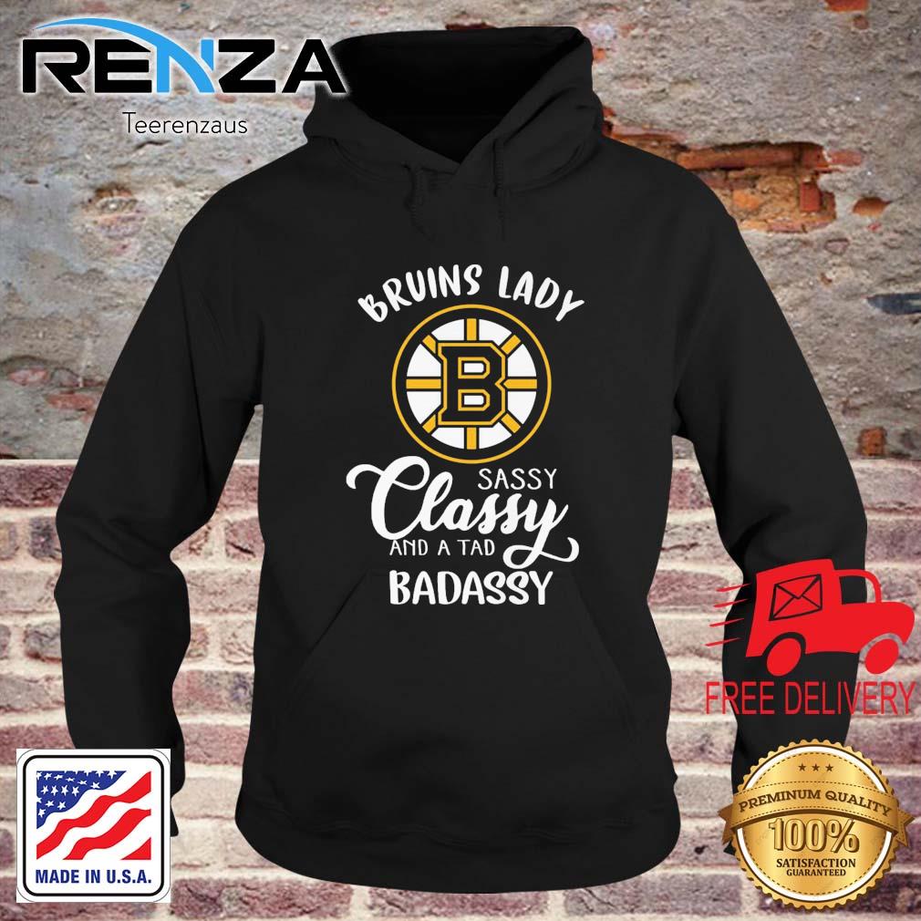 Boston Bruins Lady Sassy Classy And A Tad Badassy s teerenzaus hoodie den