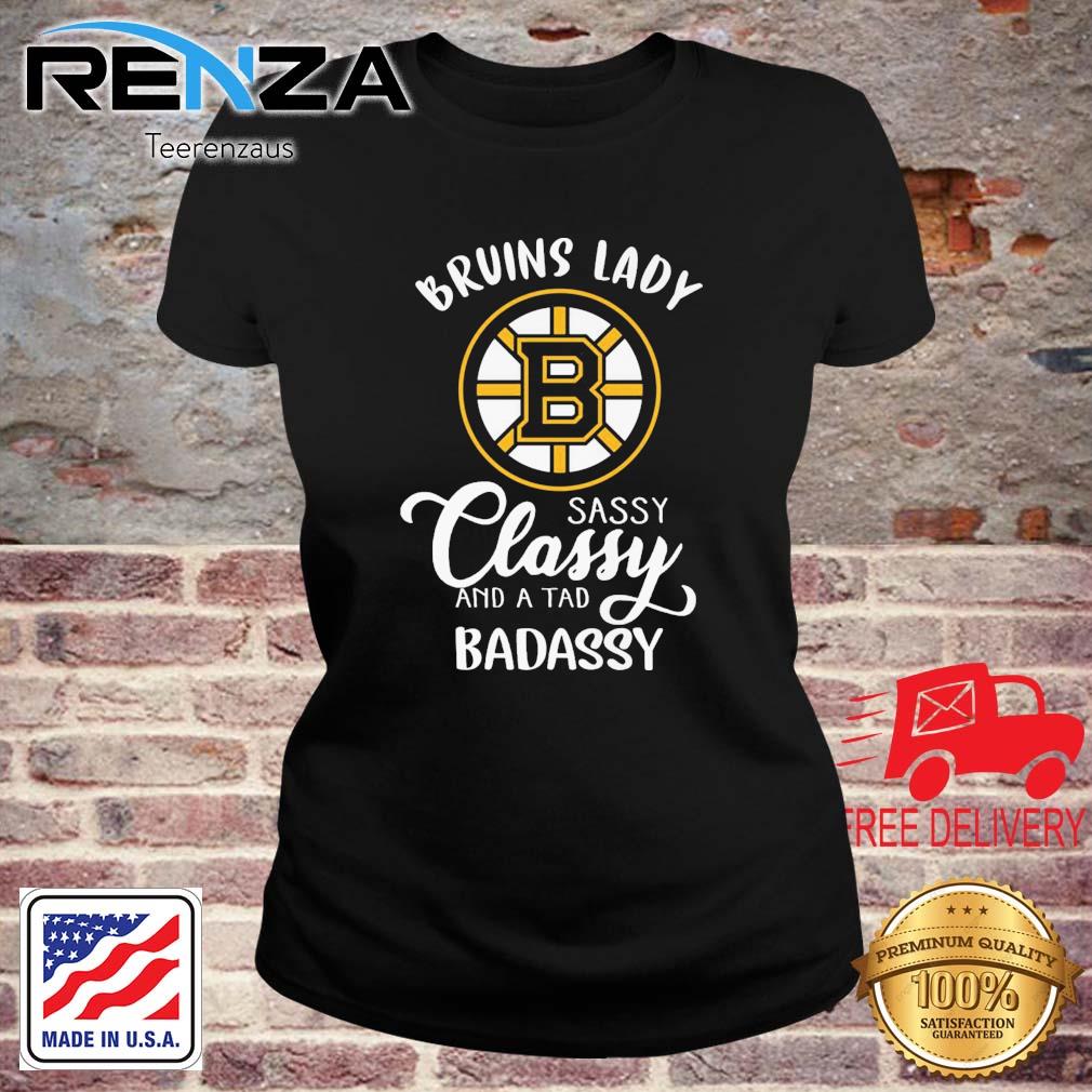 Boston Bruins Lady Sassy Classy And A Tad Badassy s teerenzaus ladies den