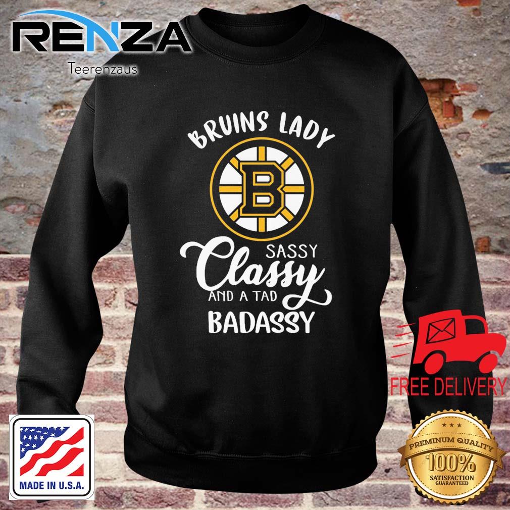 Boston Bruins Lady Sassy Classy And A Tad Badassy s teerenzaus sweater den