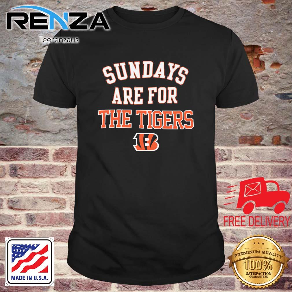 Cincinnati Bengals Sundays Are For The Tigers shirt