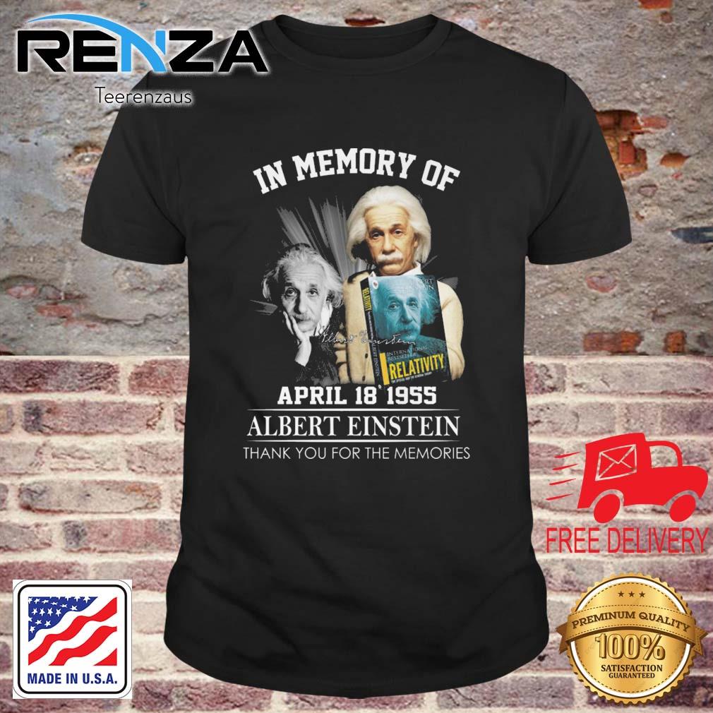 In Memory Of 1995 Albert Einstein Thank You For The Memories Signature shirt