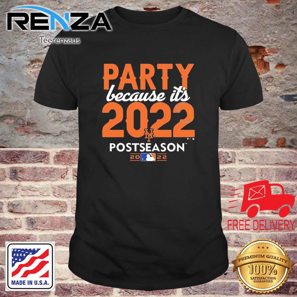 New York Mets Party Because It's 2022 Postseason shirt