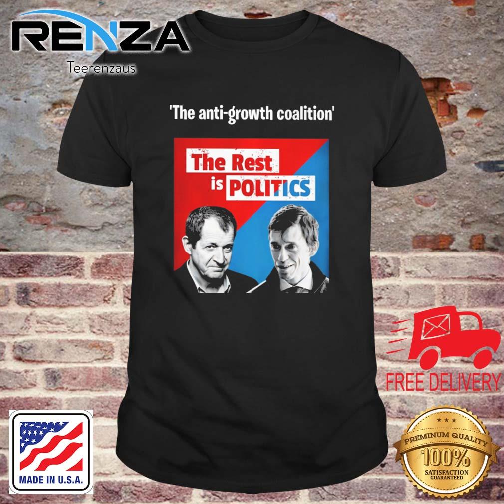 The Anti-Growth Coalition The Rest Is Politics shirt