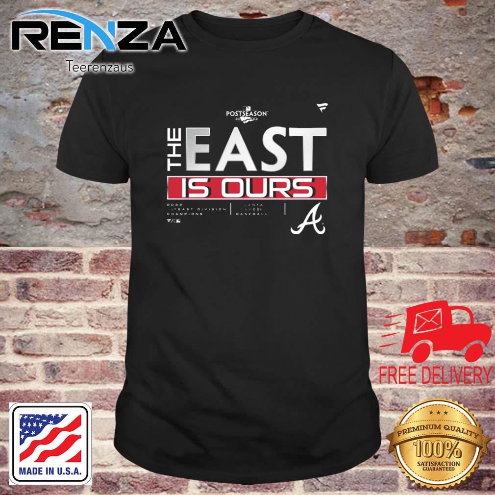 The East Is Ours Atlanta Braves Baseball 2022 Nl East Division Champions Shirt