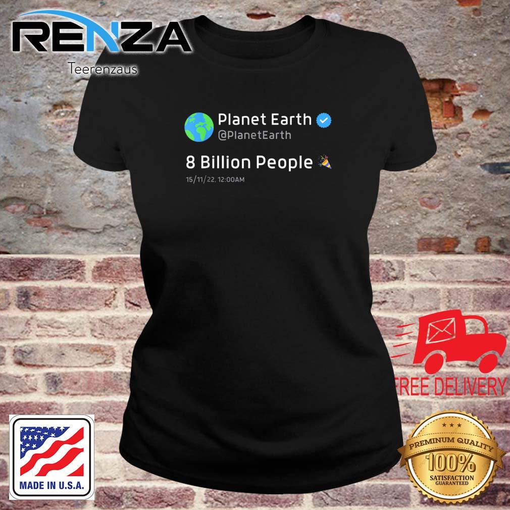 8 Billion People Planet Earth Population Verified Account Shirt teerenzaus ladies den