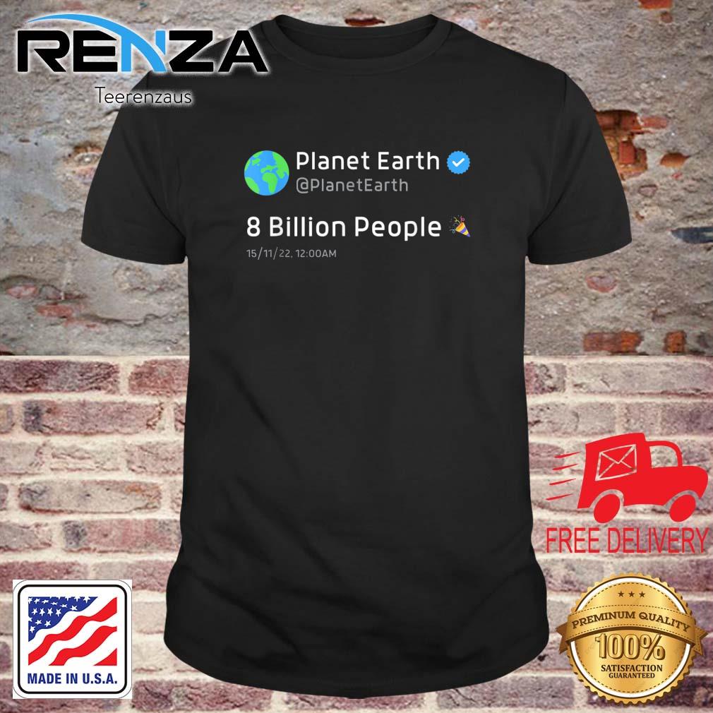 8 Billion People Planet Earth Population Verified Account Shirt
