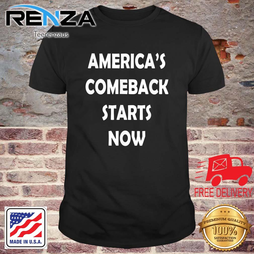 America's Comeback Starts Now shirt