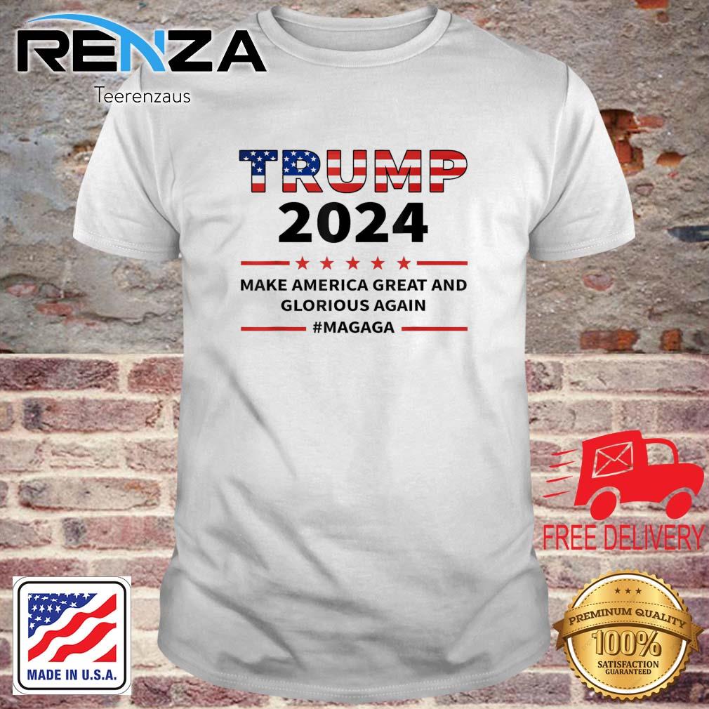 Donald Trump 2024 Make America Great And Glorious Again Magaga shirt