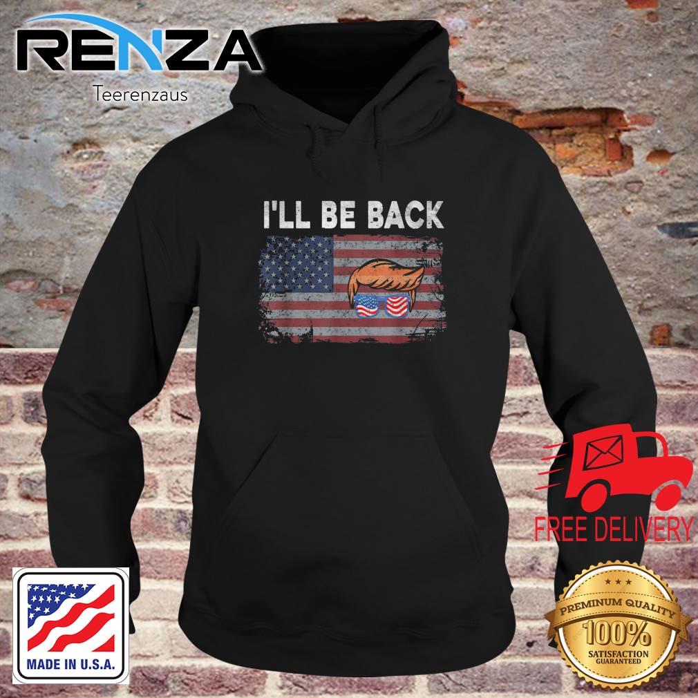 I'll Be Back Trump 2024 Vintage Distressed Trump 24 Shirt teerenzaus hoodie den