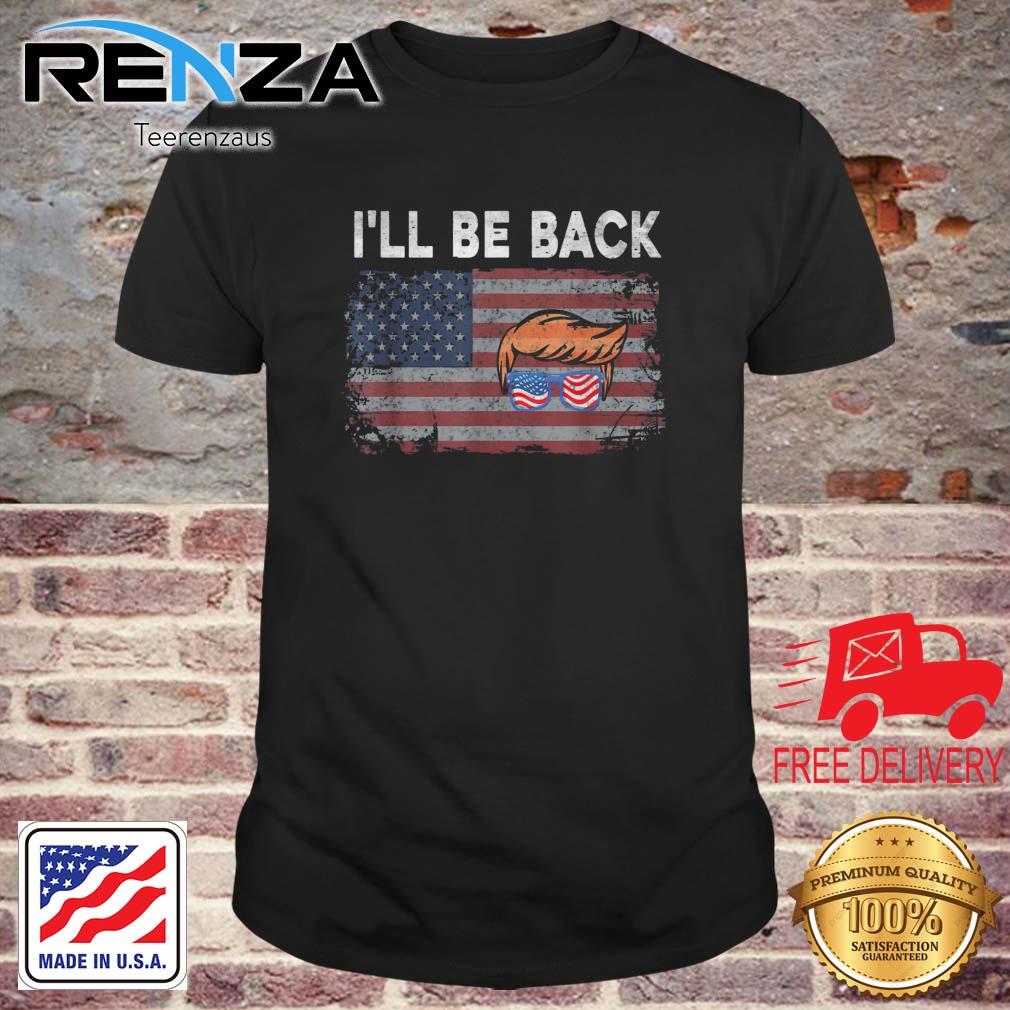 I'll Be Back Trump 2024 Vintage Distressed Trump 24 Shirt