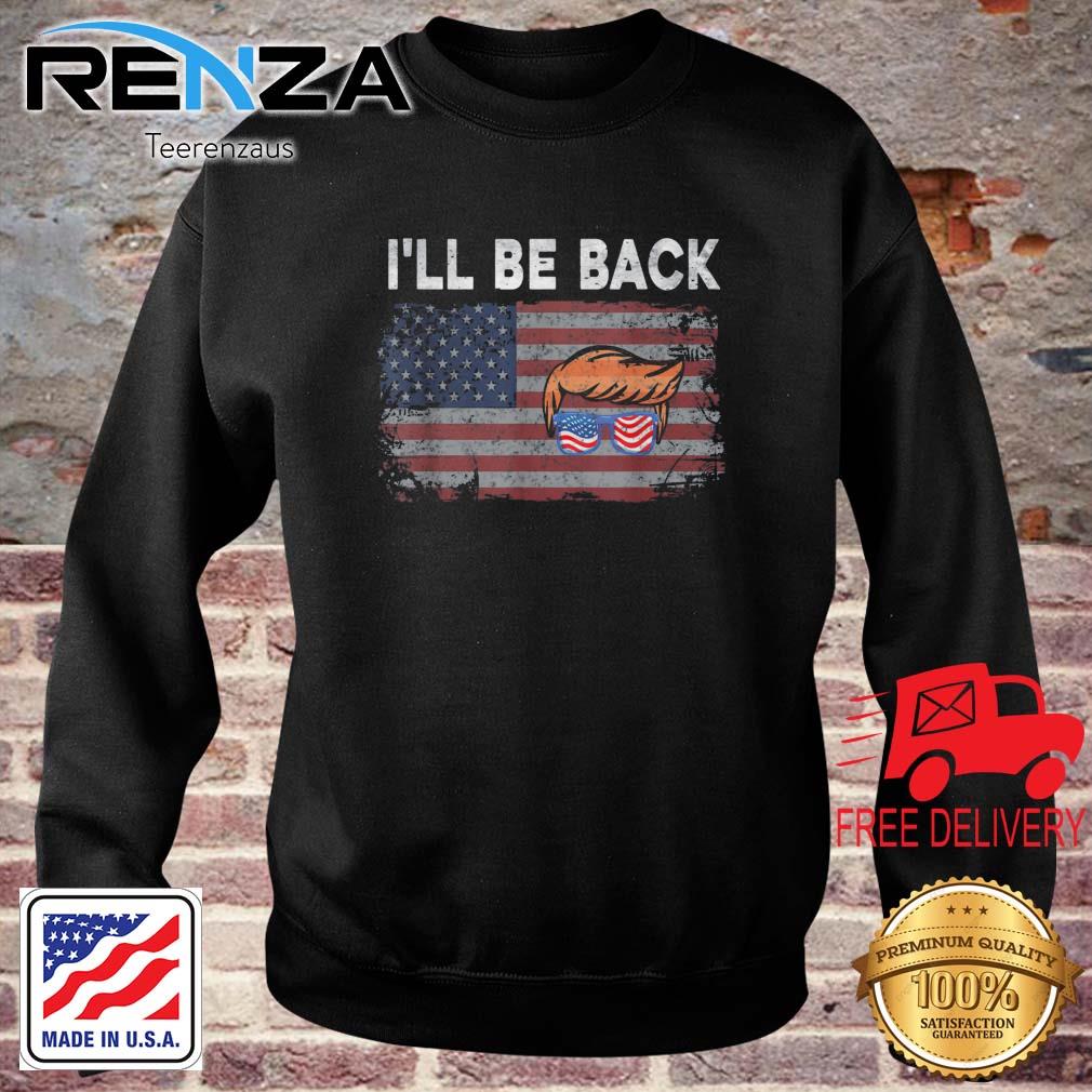 I'll Be Back Trump 2024 Vintage Distressed Trump 24 Shirt teerenzaus sweater den