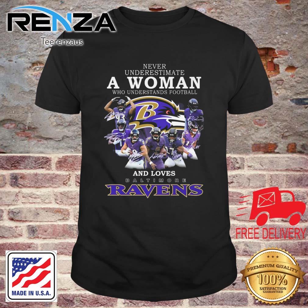 Never Underestimate A Woman Who Understands Football And Loves Baltimore Ravens Signatures shirt