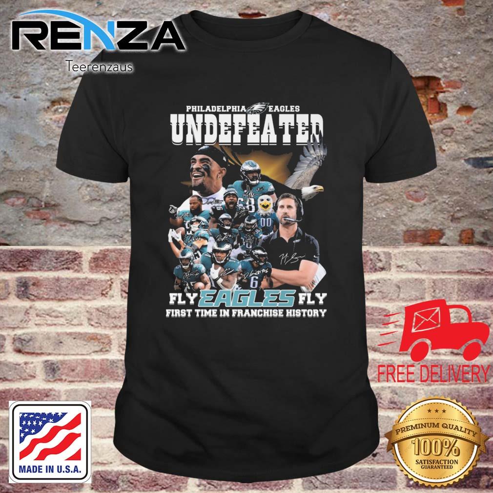 Philadelphia Eagles Undefeated Fly Eagles Fly First Time In Franchise History Signatures shirt
