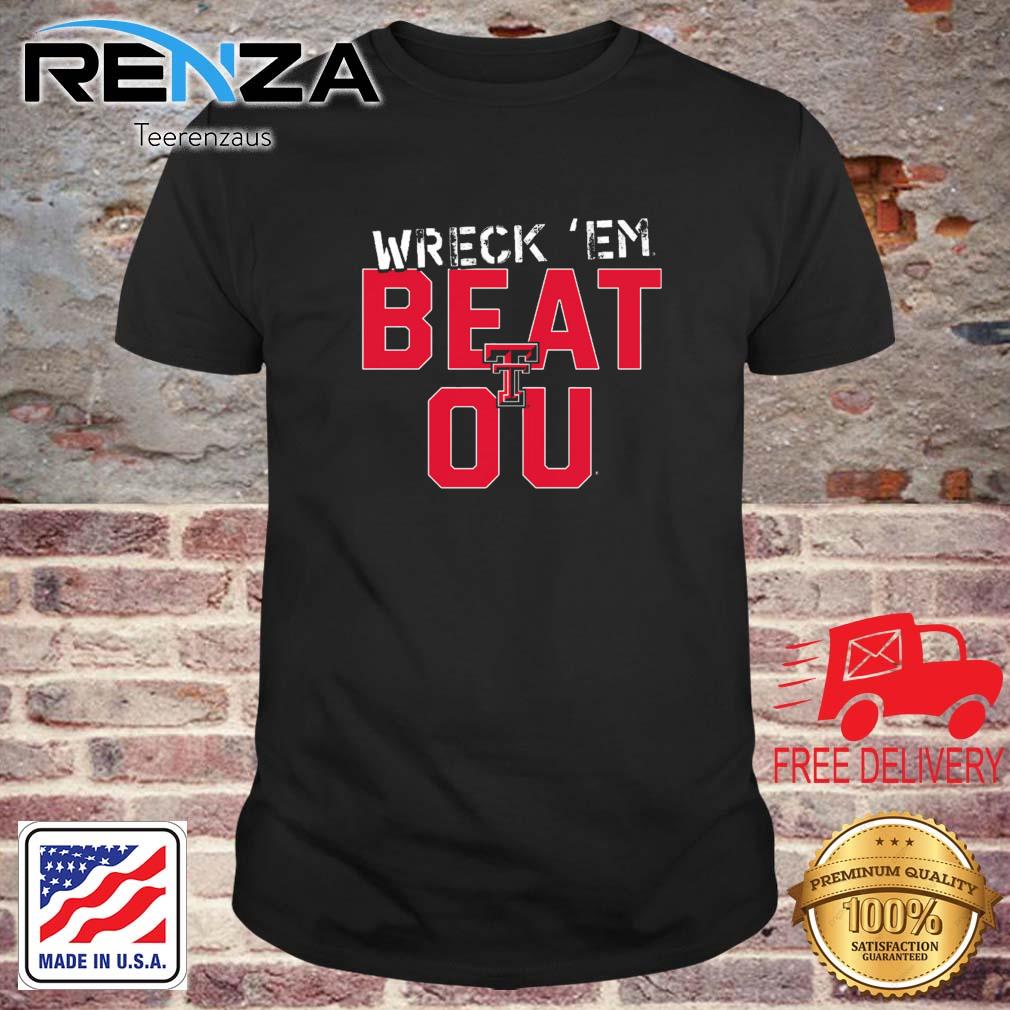 Texas Tech Wreck 'em Beat Ou shirt