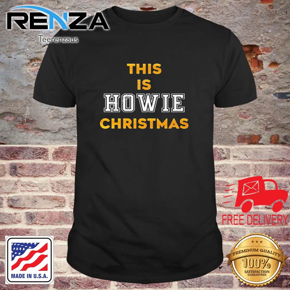 This Is Howie Christmas shirt