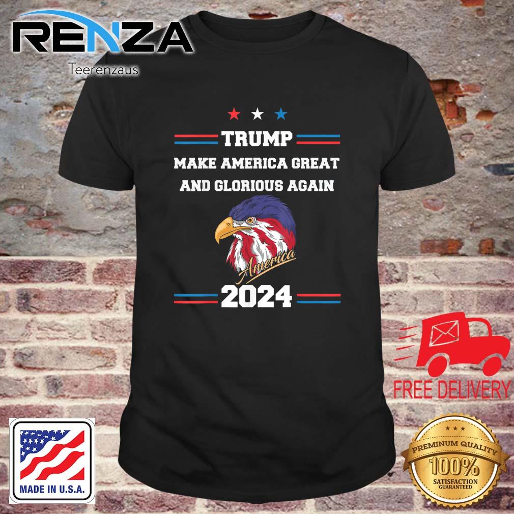 Trump 2024 Flag Make America Great And Glorious Again Trump shirt
