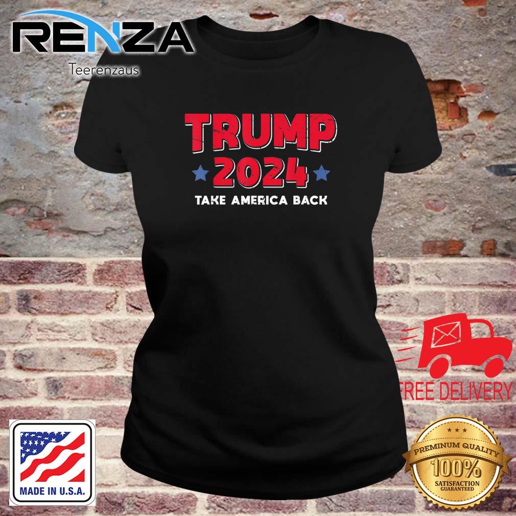 Trump 2024 Take America Back USA Vintage Apparel Trump 2024 s teerenzaus ladies den