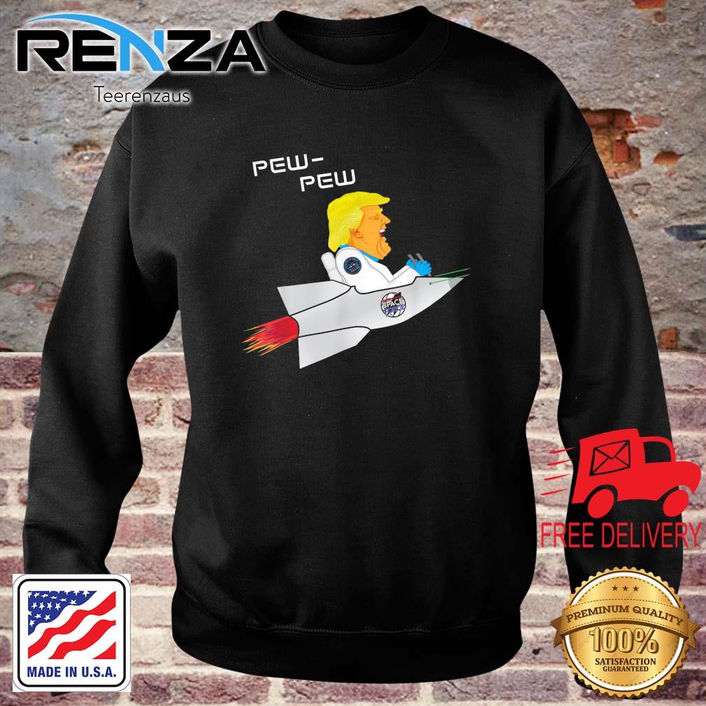 Trump USA Pew Lasers Rocket Logo Shirt teerenzaus sweater den