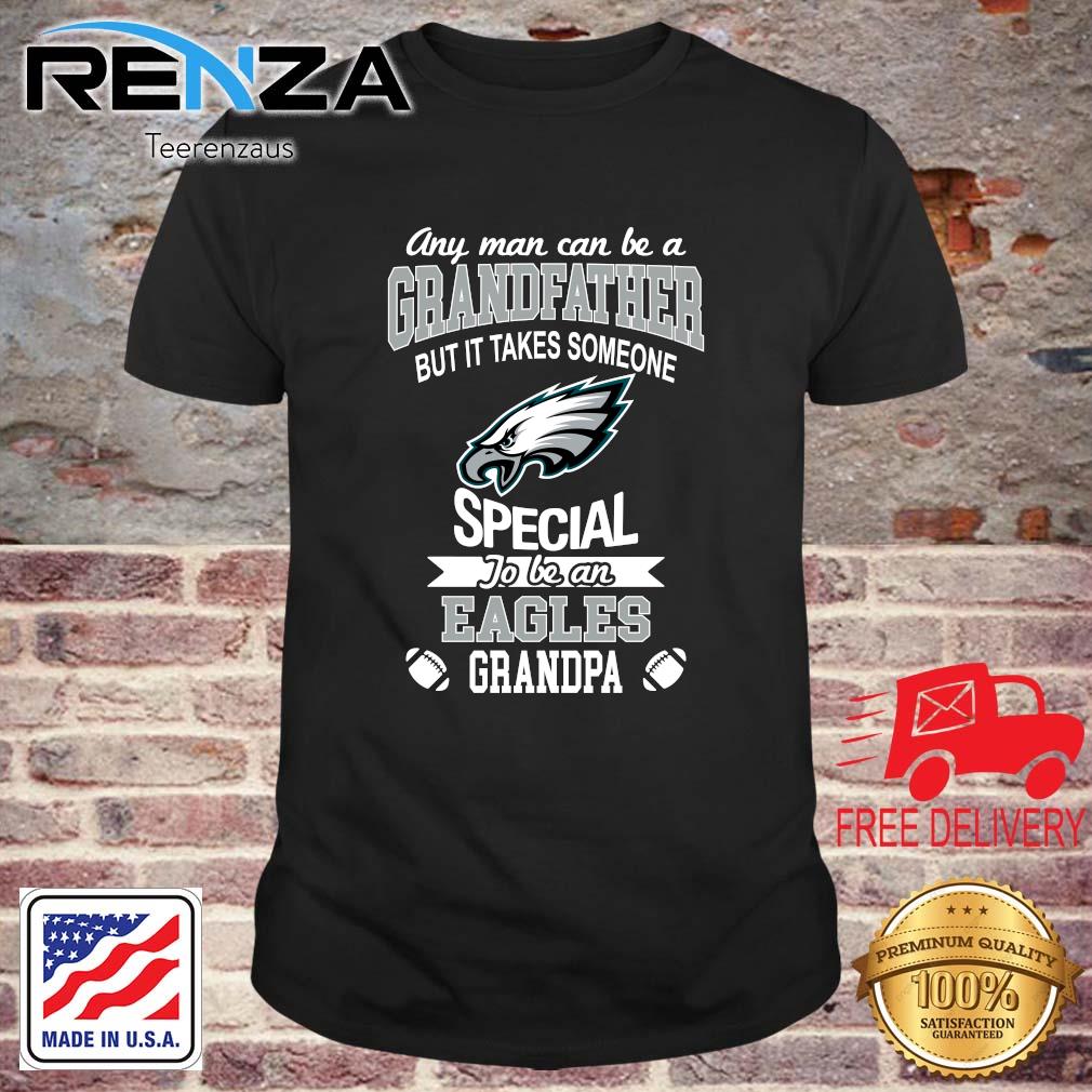Any Man Can Be A Grandfather But It Takes Someone Special To Be A Philadelphia Eagles Grandpa sweatshirt