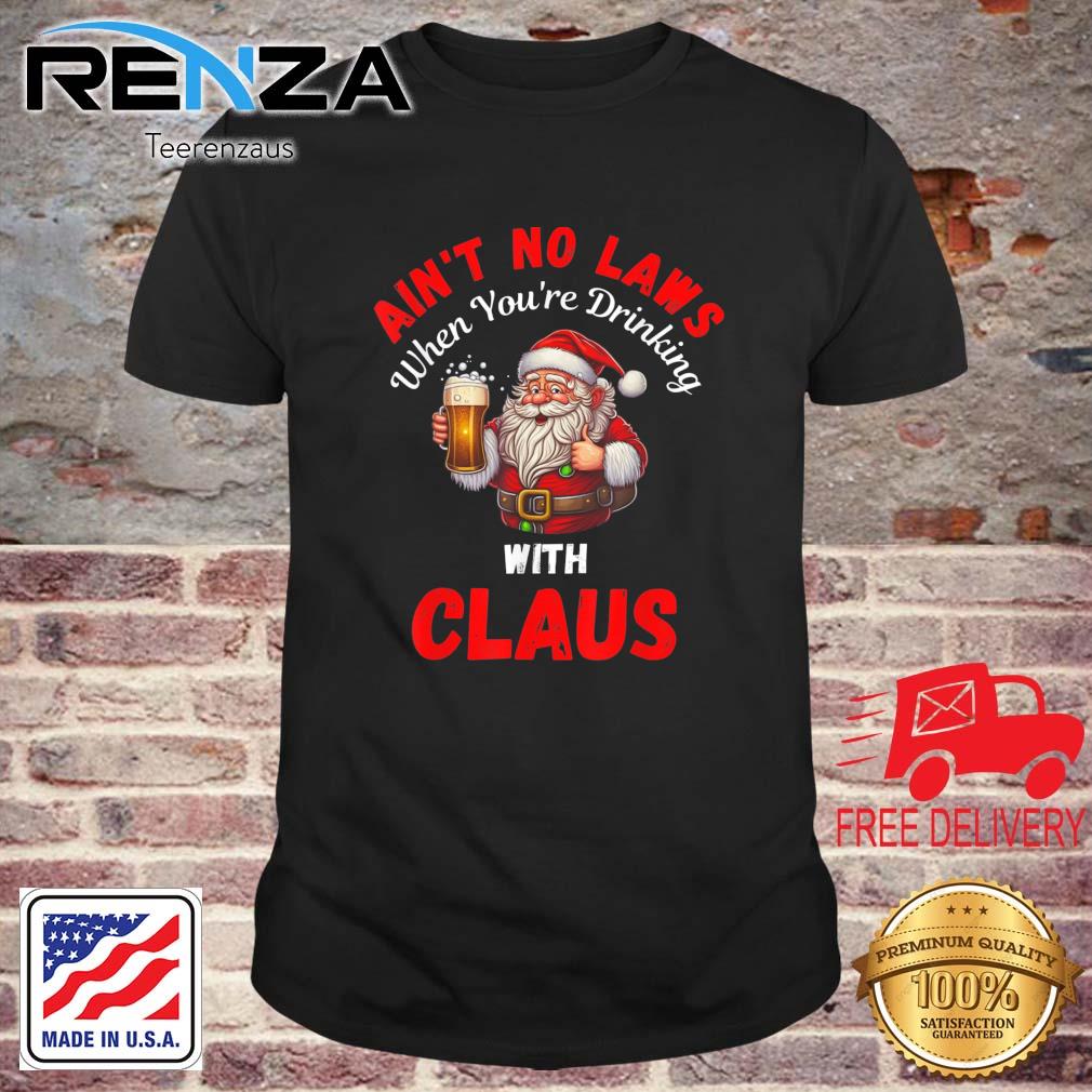 Forget The Laws When You're Drinking With Claus Christmas sweatshirt