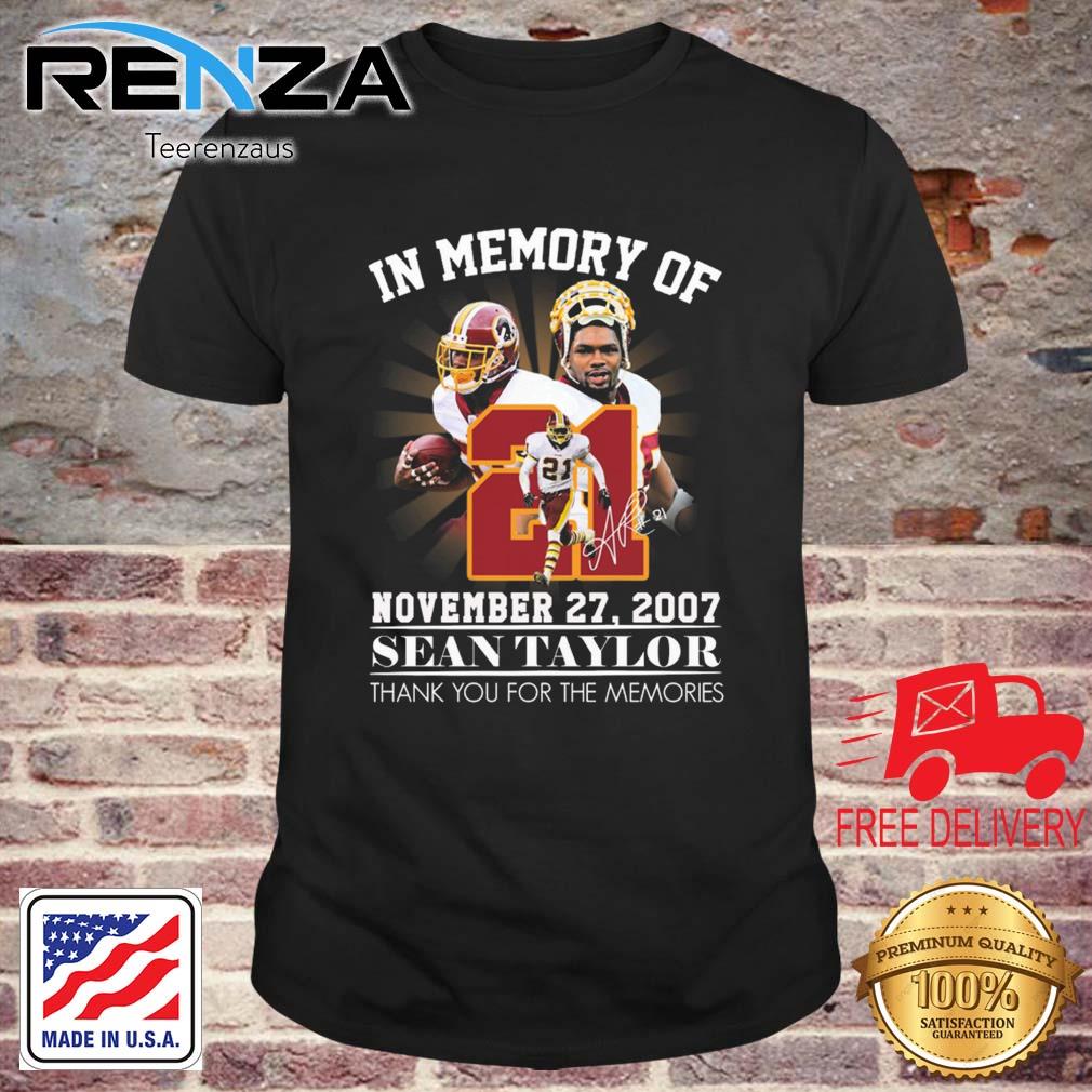 In Memory Of November 27 2007 Sean Taylor Thank You For The Memories Signature shirt