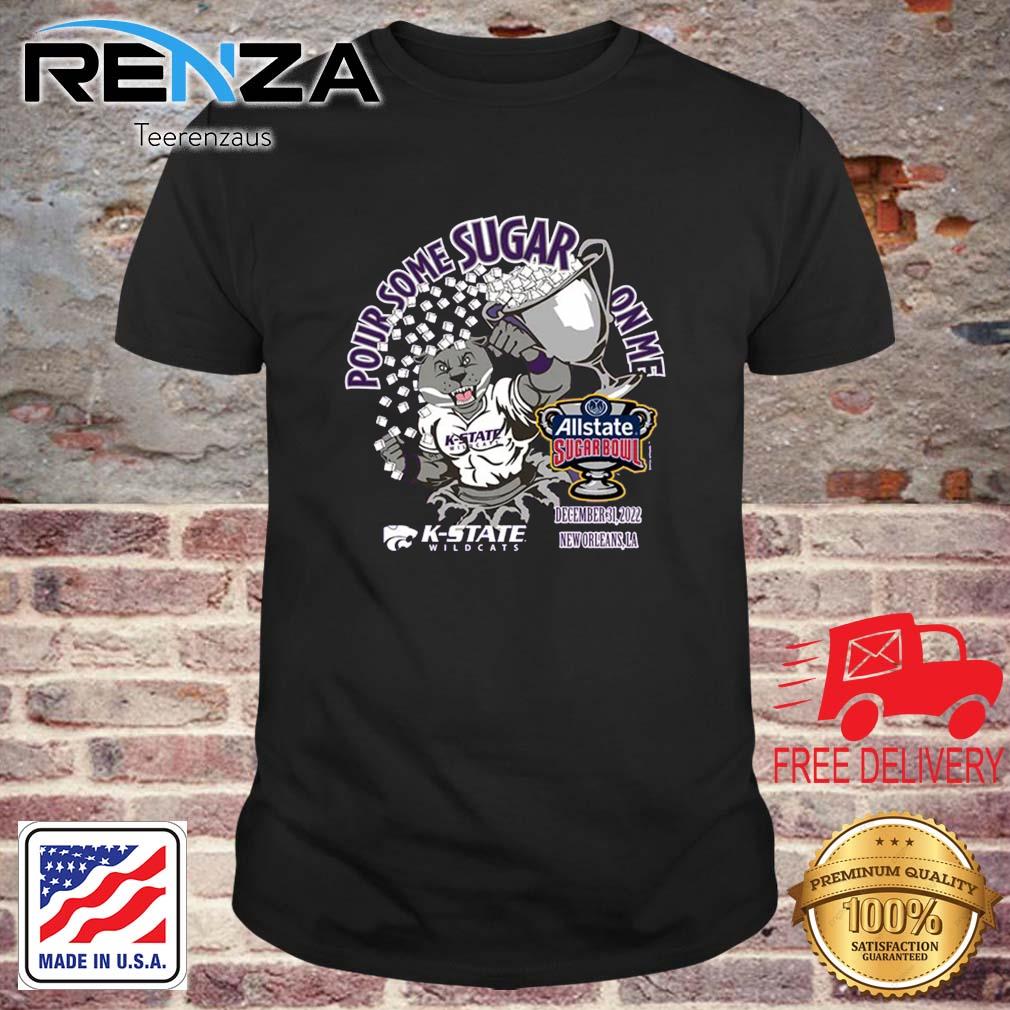 Kansas State Wildcats Our Some On Me 2022 All State Sugar Bowl shirt