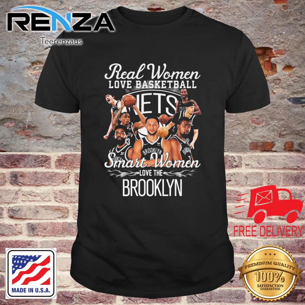 Real Women Love Basketball Smart Women Love The Brooklyn Nets shirt