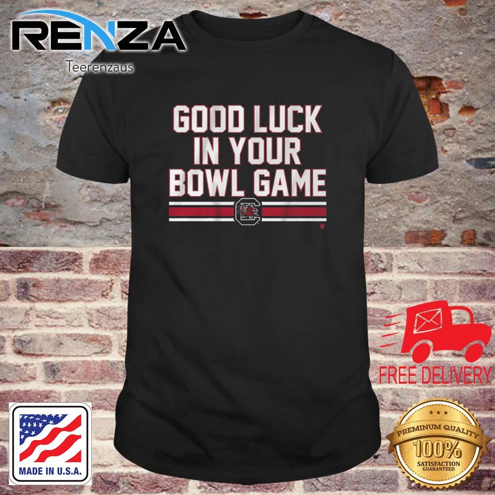 South Carolina Gamecocks Good Luck in Your Bowl Game Shirt